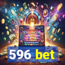 596 bet